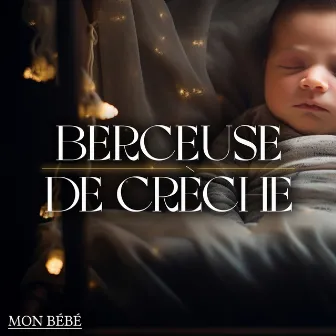 Berceuse de Crèche by Mon bébé