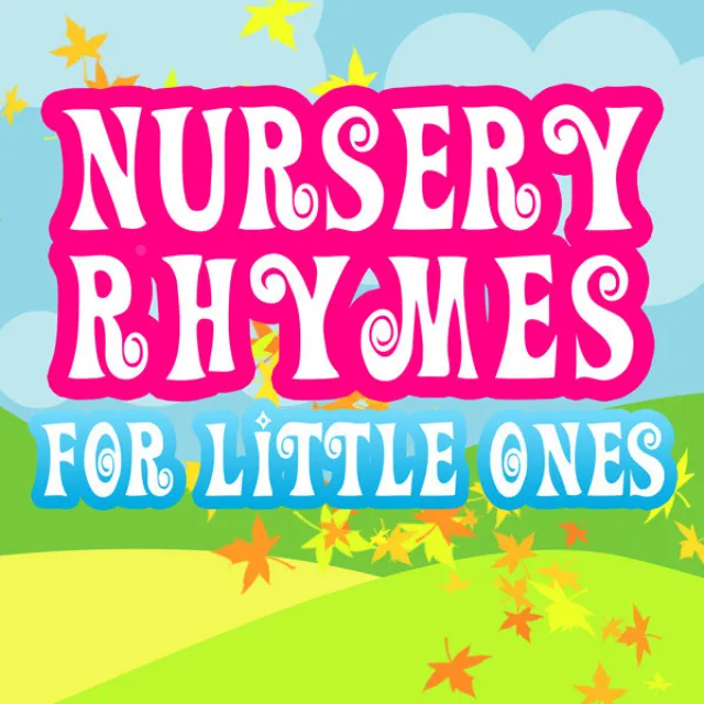 Nursery Rhymes For Little Ones