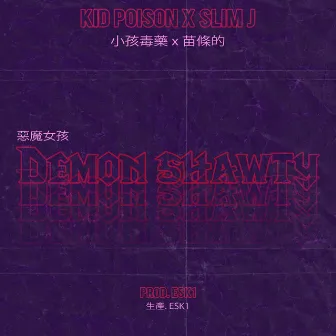 Demon Shawty by Slim J