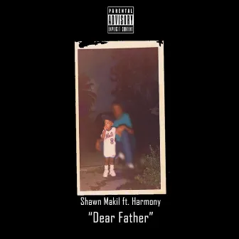 Dear Father by SHAWN MAKIL