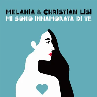 Mi Sono Innamorata Di Te by Christian Lisi