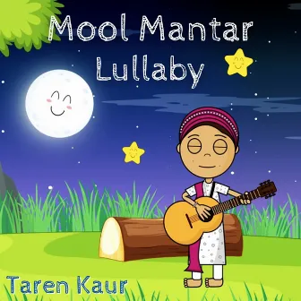 Mool Mantar Lullaby by Taren Kaur