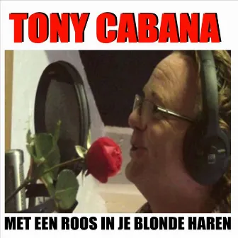 Roos In Je Blonde Haren by Tony Cabana