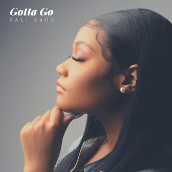 Gotta Go by Kali Sade