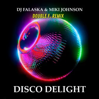 Disco Delight (Double F. Remix) by Double F.