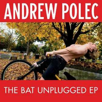 The Bat Unplugged EP by Andrew Polec