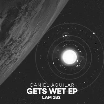 Gets Wet EP by Daniel Aguilar (ES)