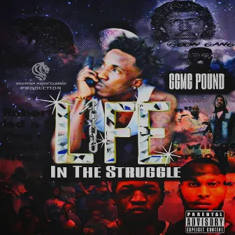 Life in the Struggle by Ggmg Pound