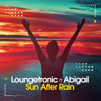 Sun After Rain by Loungetronic