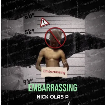 Embarrassing by Nick olas P