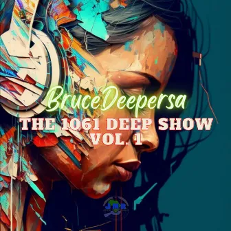 The 1061 Deep Show, Vol. 1 by BruceDeeperSA