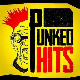 Punked Hits (The Punk Remix Sessions) by Punk You Up