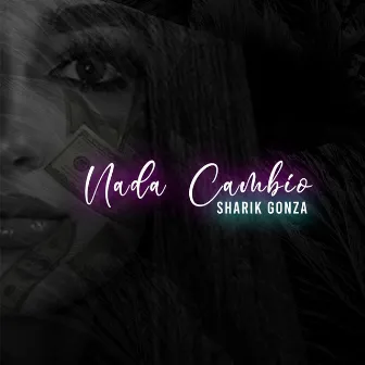 Nada Cambió by Sharik