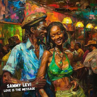 Love Is The Message by Sammy Levi