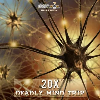 Deadly Mind Trip by 20x