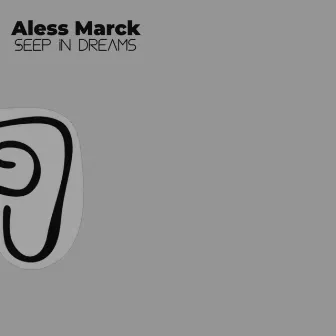 Seep In dreams by Aless Marck