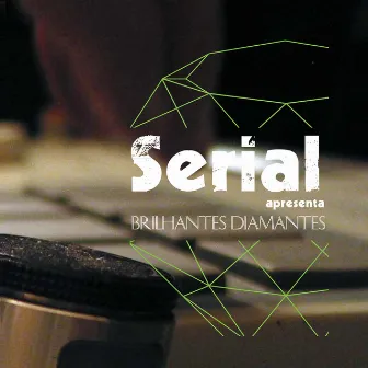 Brilhantes diamantes by Serial