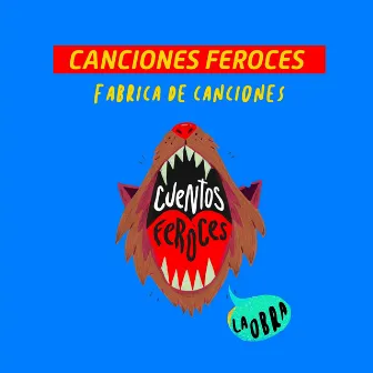 Cuentos Feroces (La Obra) by Cuentos Feroces