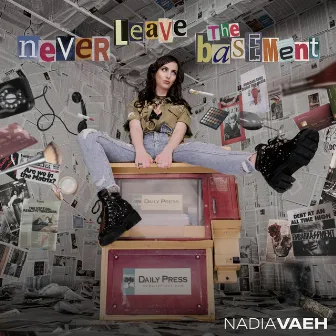 Never Leave the Basement by Nadia Vaeh