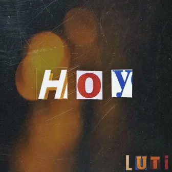 Hoy by Luti