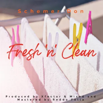 Fresh 'n' Clean by Schemer Don