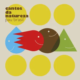 Cantos da Natureza by Pau Brasil