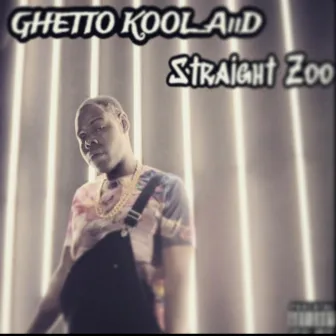 Straight Zoo by GHETTO KOOL_AiiD