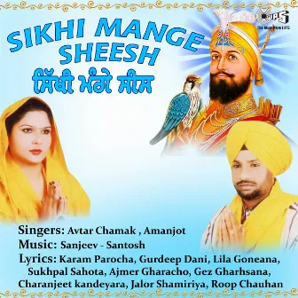 Sikhi Mange Sheesh by 