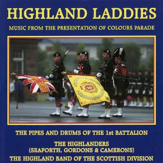 Highland Laddies - Music from the Presentation of Colours Parade by The Pipes and Drums of the 1st Battalion