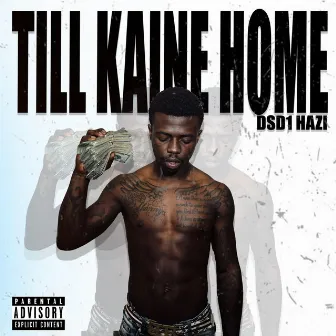 Till Kaine Home by Dsd 1 Hazi