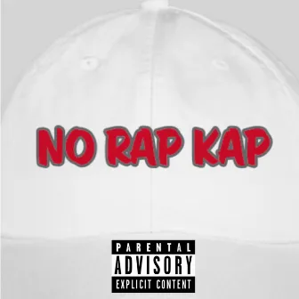 No Rap Kap by KpFrmDa3