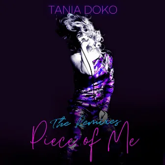 Piece of Me (The Remixes) by Tania Doko