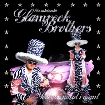 You Got What I Want by Glamrock Brothers