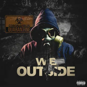 We Outside (Quarantine) by Shon Thang