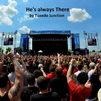 He's Always There by Tuxedo Junction