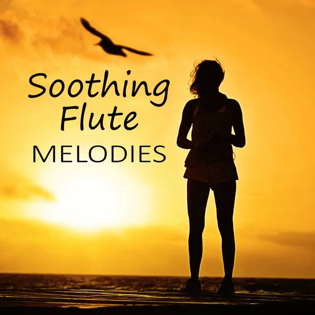 Soothing Flute Melodies – Soft Flute Sounds, Well Being, Instrumental Relaxing Music, New Age, Yoga Background Music