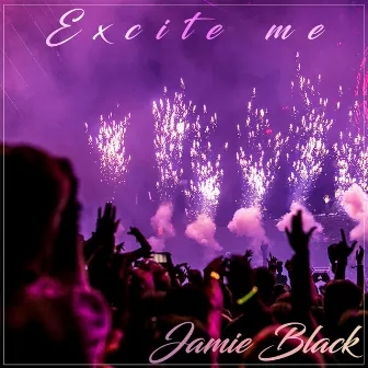 Excite Me by Jamie Black