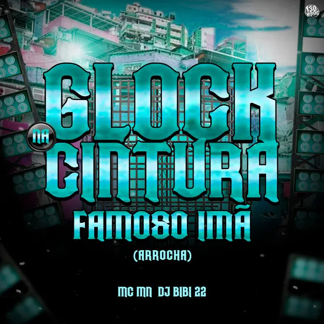 Glock Na Cintura, Famoso Imã (ARROCHA)