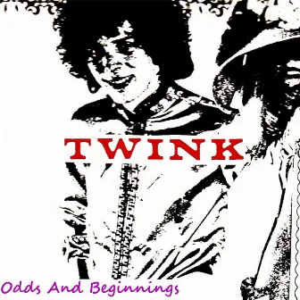 Odds and Beginnings by Twink