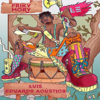 Friky Mory by Luis Eduardo Acústico