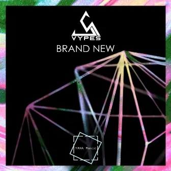 Brand New by Vypes