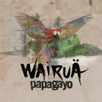 Wairuä by Papagayo