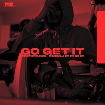 Go Get It by Reeko Squeeze