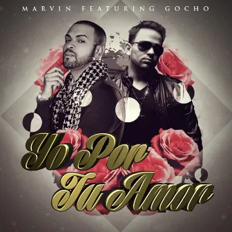 Yo Por Tu Amor (feat. Gocho) - Single by Marvin