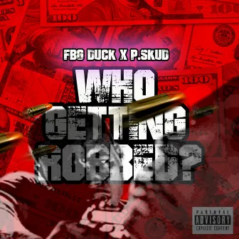 Who Getting Robbed by P.Skud