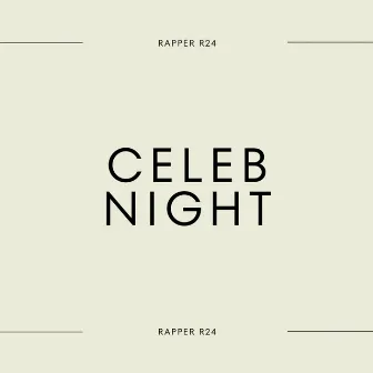 Celeb Night by Rapper R24