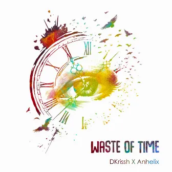 Waste of Time by DKrissh