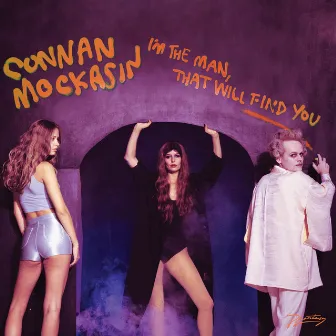 I'm The Man, That Will Find You by Connan Mockasin