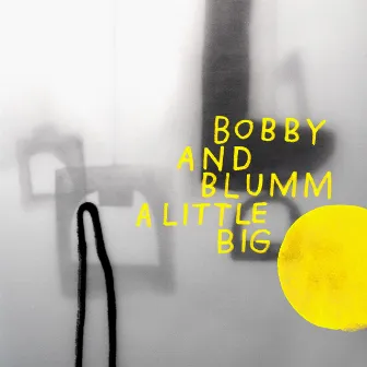 A Little Big by Bobby & Blumm