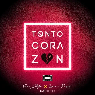 Tonto Corazón by Lyam Rojas